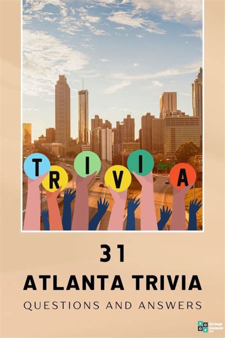 31 Atlanta Trivia Questions and Answers