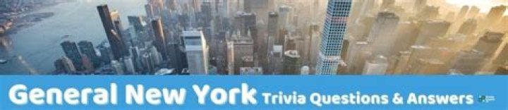 37 New York Trivia Questions and Answers 