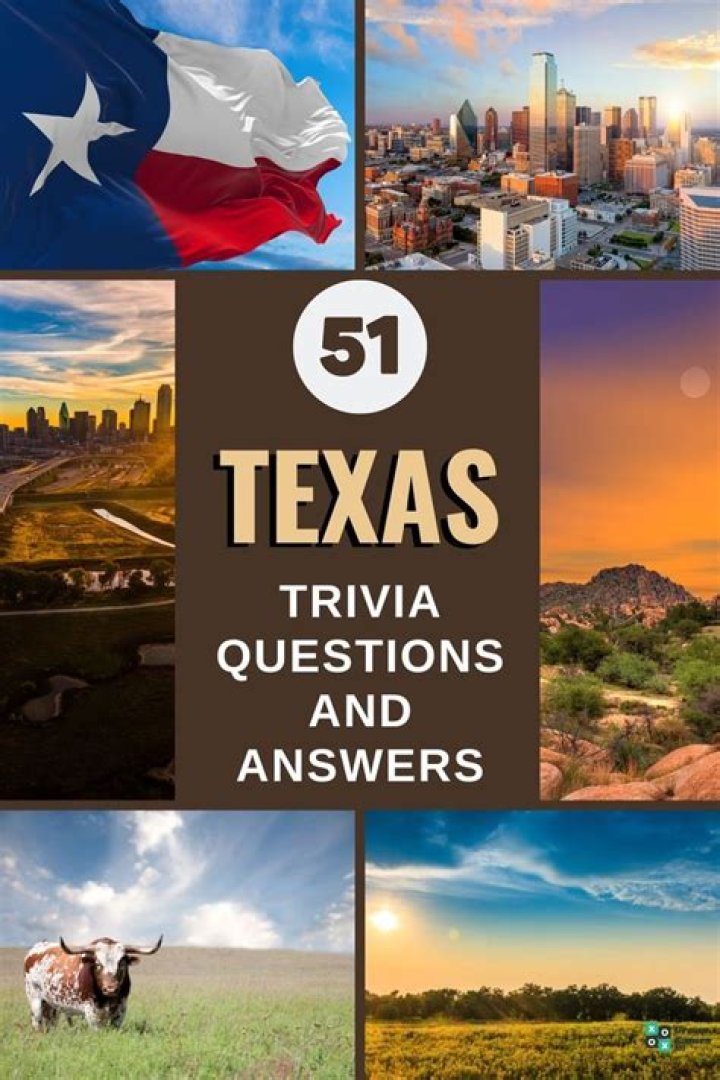 51 Texas Trivia Questions and Answers 
