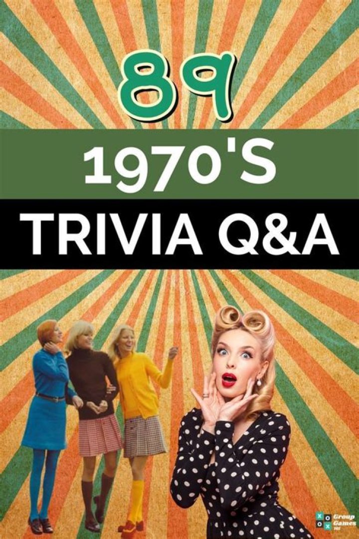 89 Best 1970’s Trivia Questions and Answers