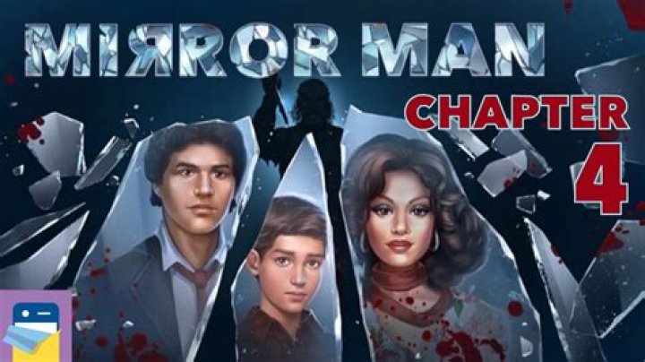 Chapter 4 - Mirror Man