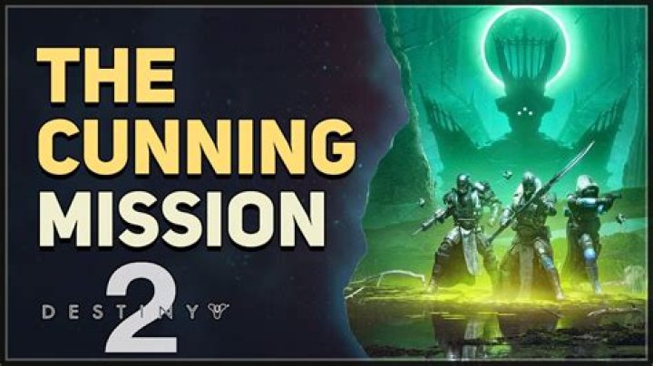 Destiny 2 The Cunning Mission