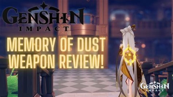 Genshin Impact Memory Of Dust Guide: Stats And Best Users