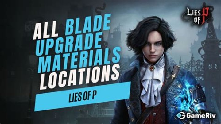 Lies of P (LOP): All Blade Upgrade Materials Locations