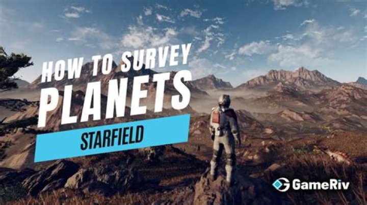 Starfield: How to Survey a Planet