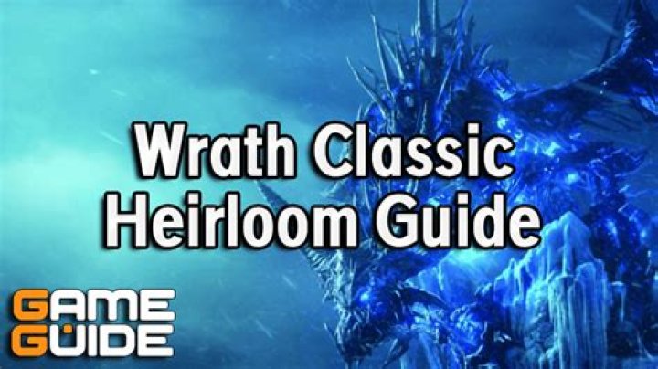 WoW Wrath Classic (WotLK) Heirloom Guide